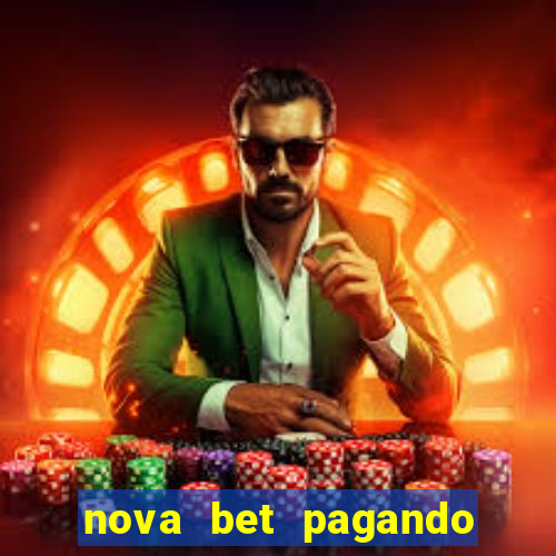 nova bet pagando no cadastro